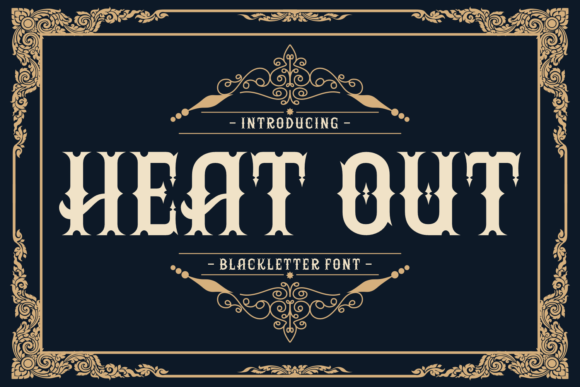 Heat Out Font: Gothic Drama Meets Modern Edge
