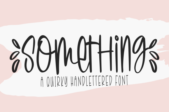 Something: The Handwritten Font for Your Coziest Projects