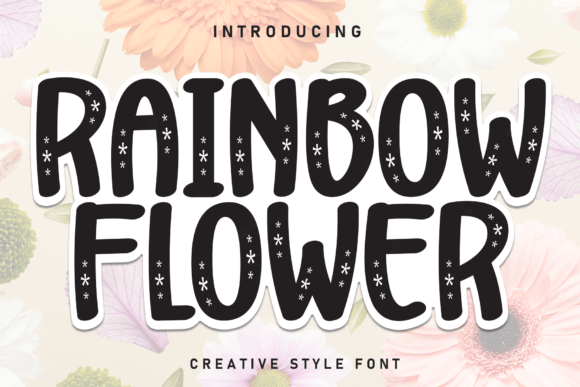Unleash Your Creativity with Rainbow Flower Font